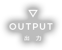 OUTPUT