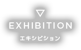 EXHIBITION